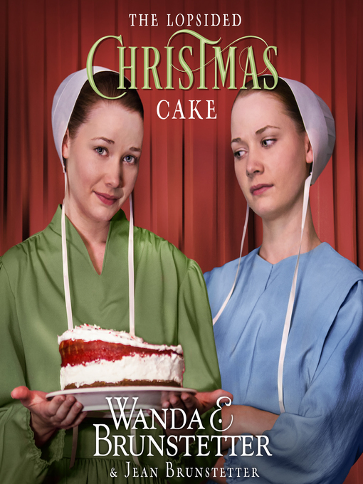 Title details for The Lopsided Christmas Cake by Wanda E Brunstetter - Available